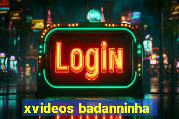 xvideos badanninha